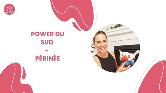 Power du Sud - périnée